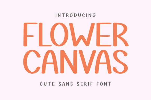 Flower Canvas: A Font That Speaks Clearly